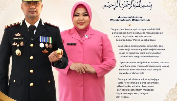 Pamit dari Bangka Barat, AKBP Pradana: Terima Kasih atas Kebersamaan, Mohon Maaf atas Segala Kekurangan